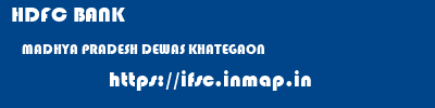 HDFC BANK  MADHYA PRADESH DEWAS KHATEGAON   ifsc code